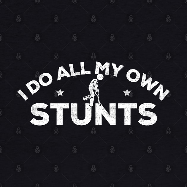 I Do All My Own Stunts Shirt, Get Well Gift Idea, Funny Injury T-Shirt Distressed Design, Hospital Gift by Zen Cosmos Official